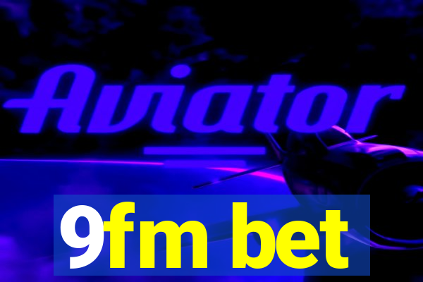 9fm bet